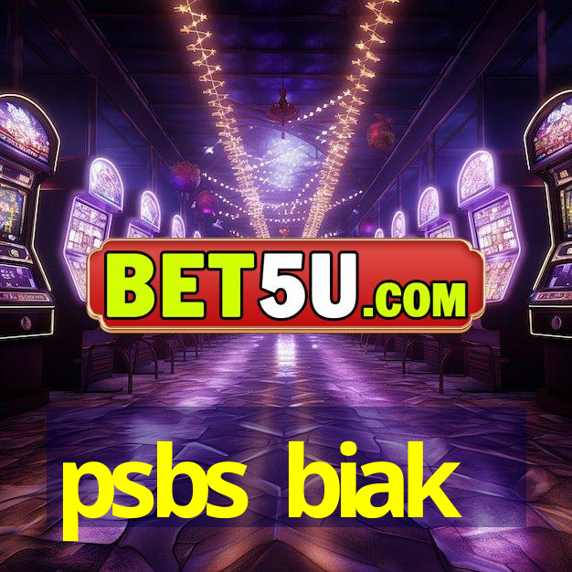 psbs biak